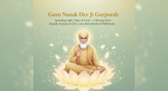 Guru Nanak Dev Ji Gurpurab: Celebrating the Eternal Light of Truth and Unity
